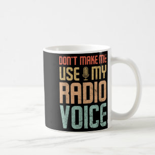 Taza De Café No me hagas usar mi voz de radio Divertido vintage