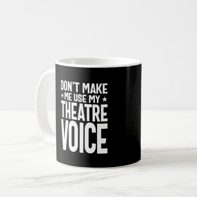 Taza De Café No me hagas usar mi voz de teatro - musical (Anverso izquierdo)
