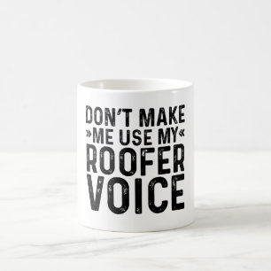 Taza De Café No Me Hagas Usar Mi Voz De Techador