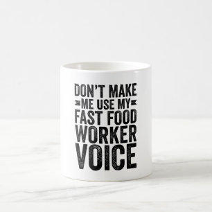 Taza De Café No me hagas usar mi voz de trabajador de comida rá