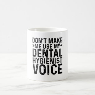 Taza De Café No me hagas usar mi voz higiénica dental
