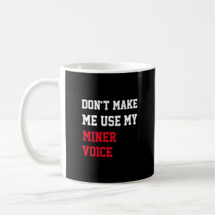 Taza De Café No me hagas usar mi voz menor