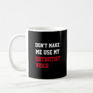 Taza De Café No me hagas usar mi voz ortostática