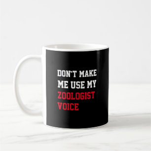 Taza De Café No me hagas usar mi voz zoóloga