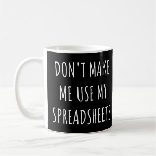 Taza De Café No me hagas usar mis hojas de cálculo Contador Div