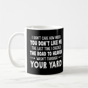 Taza De Café No me importa cuánto no te guste