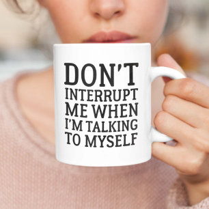 Taza De Café No me interrumpas