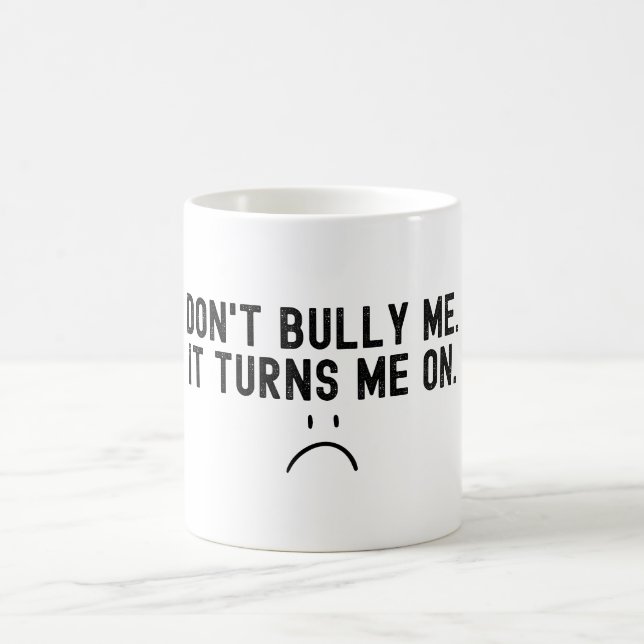 Taza De Café No Me Intimides Me Excitas (Centro)