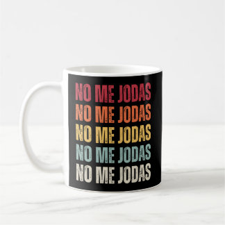 Taza De Café No me jodas jerga española no me jodas