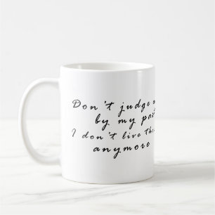 Taza De Café No me juzgues por mi pasado