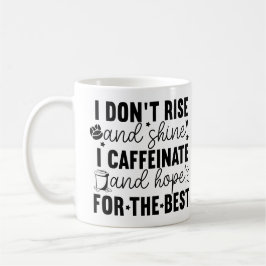 Taza De Café No me levanto y brillo, me cafeino – Café divertid