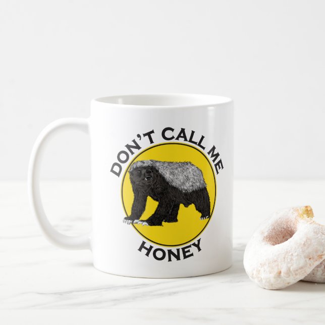 Taza De Café No me llames Honey Badger Funny Badass Animal Art (Con donut)
