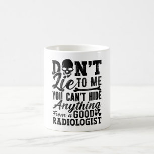 Taza De Café No me mientas tecnologista de Radiología Xray Tech