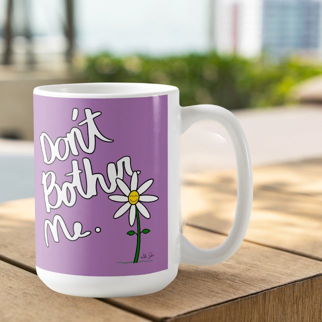 Taza De Café No me molestes Lavender la extraña margarita (Subido por el creador)