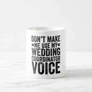 Taza De Café No me obligue a usar mi voz de coordinador Boda