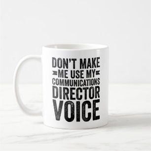 Taza De Café No me obligue a usar mi voz de director de comunic