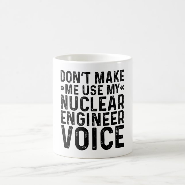 Taza De Café No me obliguen a usar mi voz de ingeniero nuclear (Centro)