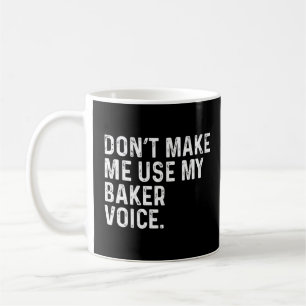 Taza De Café No me obligues a usar el prem de la panadería dive