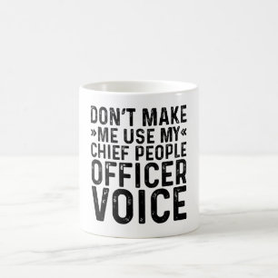 Taza De Café No me obligues a usar mi voz de jefe de policía