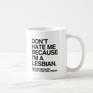 Taza De Café NO ME ODIES PORQUE SOY LESBIANA -.png