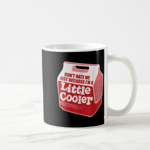 Taza De Café No me odies solo porque soy un poco más genial