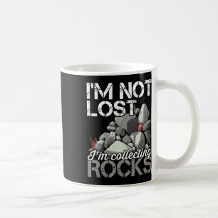 Taza De Café No me perdí Coleccionando Rocks Geólogo Rock Hu