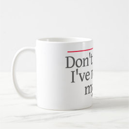 Taza De Café "NO ME PREGUNTE que, RECUSED. " --