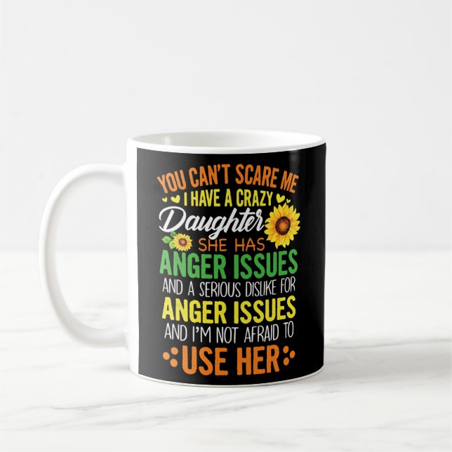 Taza De Café No Me Pueden Asustar Que Tengo Una Hija Loca (Izquierda)