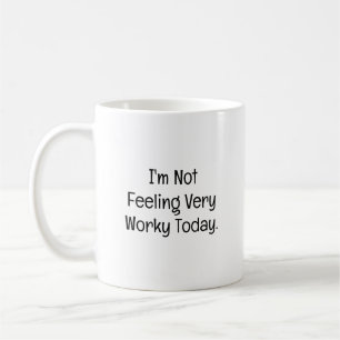Taza De Café No me siento muy trabajador hoy Compañero de traba