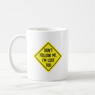 Taza De Café No me sigas, estoy perdido demasiado Rótulo Mugr