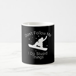 Taza De Café No me sigas hago cosas estúpidas en snowboard