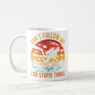 Taza De Café No Me Sigas Hago Cosas Estúpidas Humor De Buceo