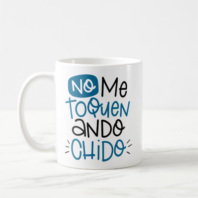 Taza De Café No me toquen, ando chido, español (Izquierda)