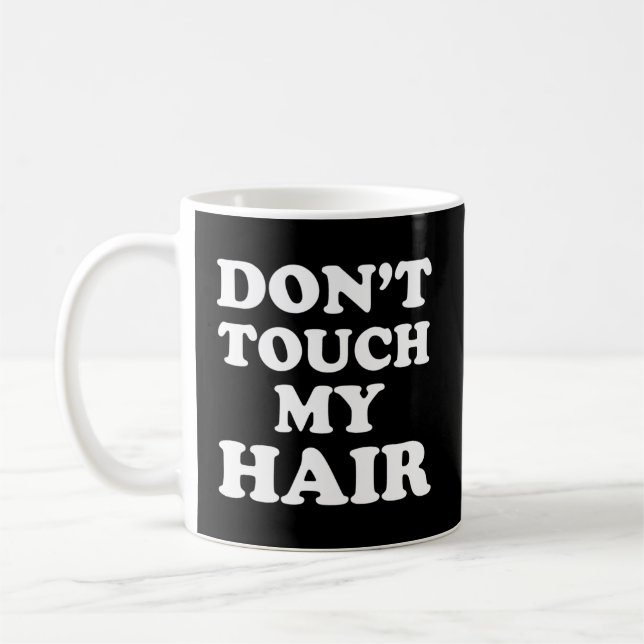 Taza De Café No Me Toques El Pelo (Izquierda)