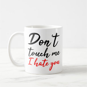 Taza De Café No me toques Odio Cita Enfadada Roja Negra