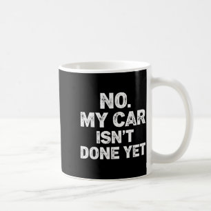 Taza De Café No Mi Coche No Está Listo Mecanico Divertido 