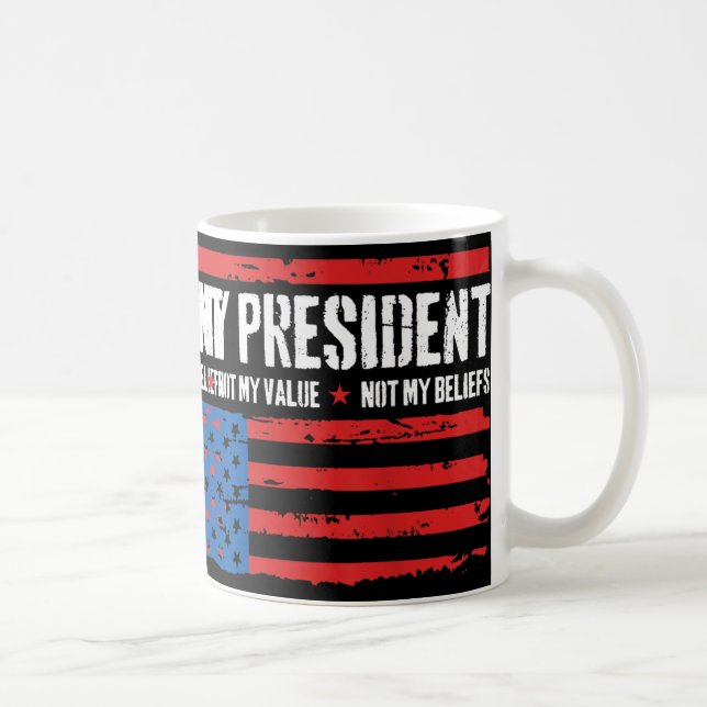 Taza De Café No Mi Presidente, No Mi Voz, No Mis Creencias Usa (Derecha)