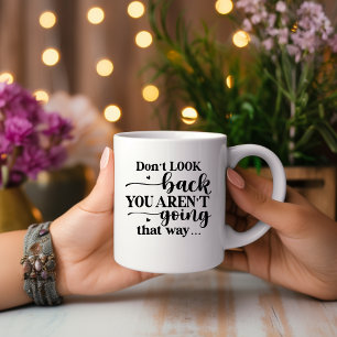 Taza De Café No mires atrás... Mug motivacional