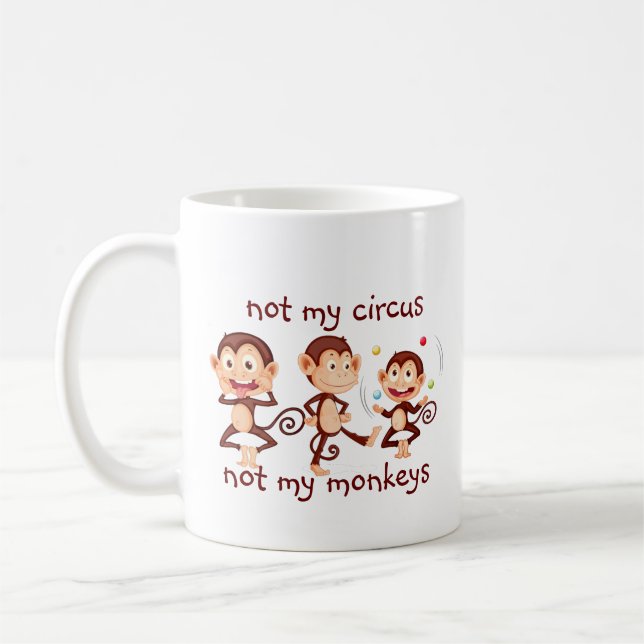 Taza De Café No mis monos, no mi cita Inspiradora del circo (Izquierda)