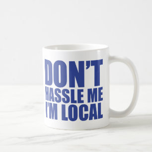 Taza De Café No molesta que soy local qué sobre Bob