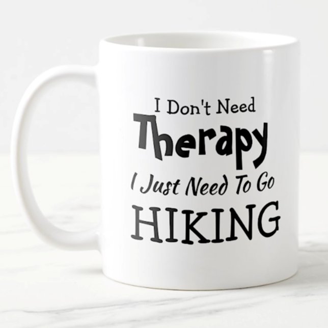 Taza De Café No necesitas terapia, solo tienes que ir a caminar (Subido por el creador)