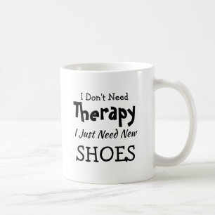 Taza De Café No necesitas terapia sólo zapatos nuevos Navidad d