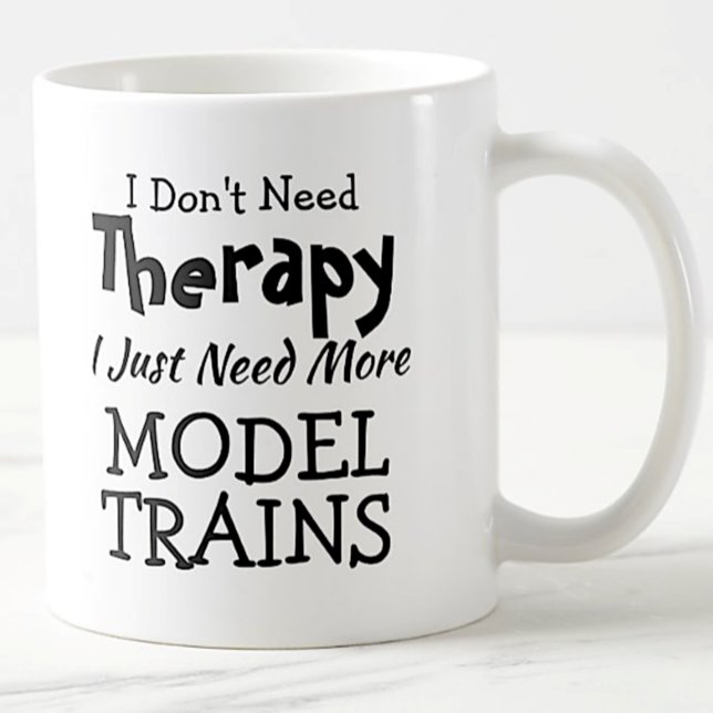 Taza De Café No necesitas trenes de sólo modelos de terapia (Subido por el creador)