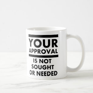 Taza De Café No necesitas tu aprobación Divertida Mug