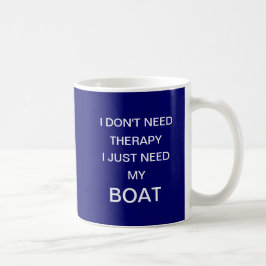 Taza De Café No necesito terapia. Apenas necesito mi barco -