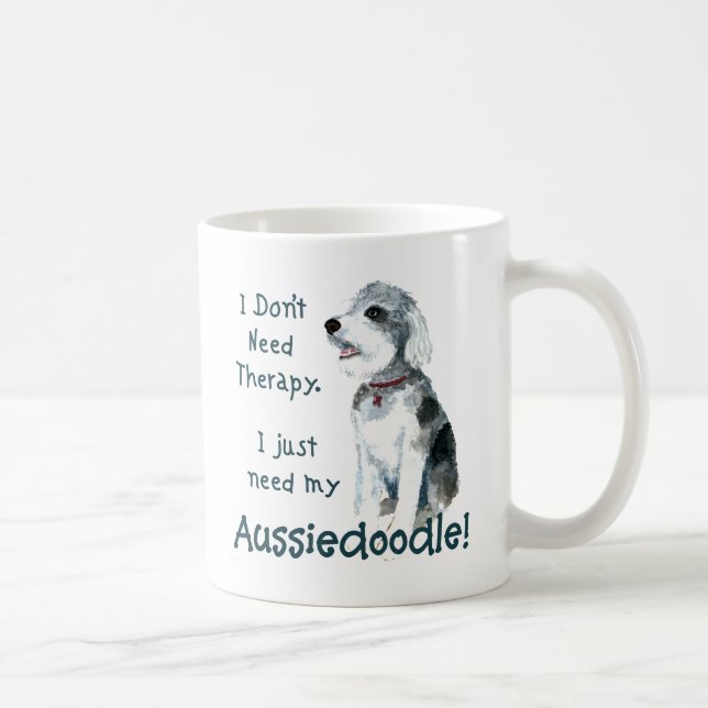 Taza De Café No necesito terapia - Aussiedoodle (Derecha)