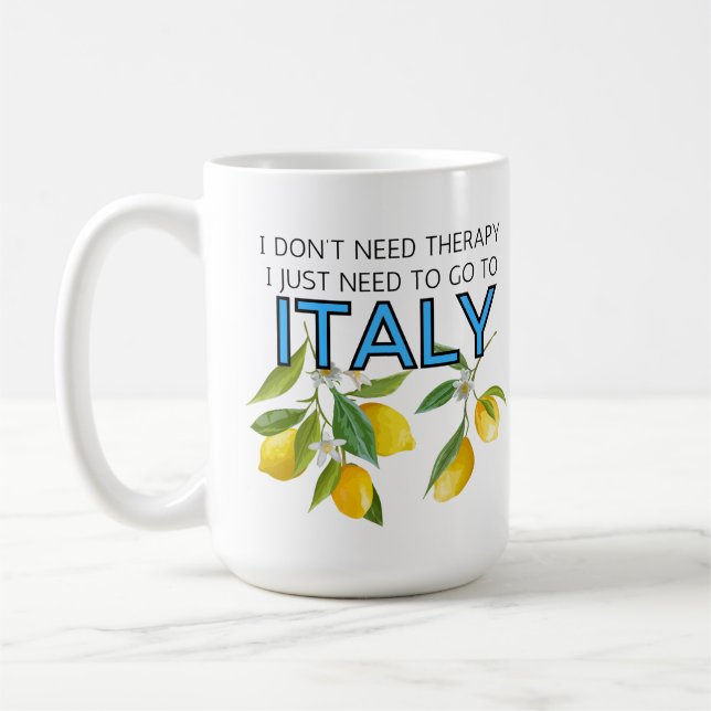 Taza De Café No necesito terapia, necesito ir a Italia Tumbler (Izquierda)
