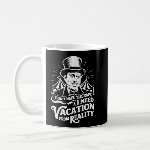 Taza De Café No necesito terapia, necesito vacaciones de reali