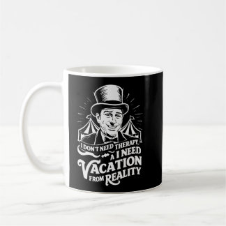 Taza De Café No necesito terapia, necesito vacaciones de reali
