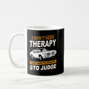 Taza De Café NO NECESITO TERAPIA Pontiac A Juez 1969